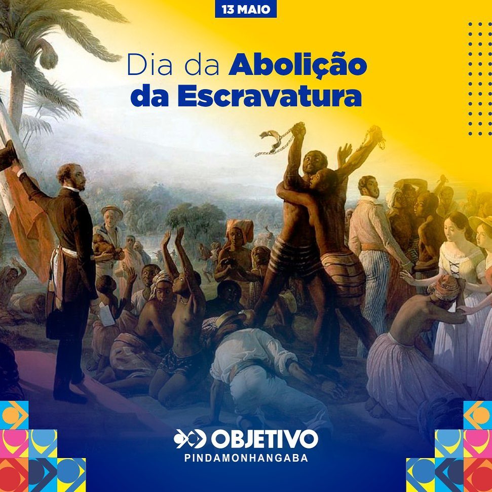 Em 13 De Maio De 1888, Abolição Da Escravatura – Colégio Objetivo